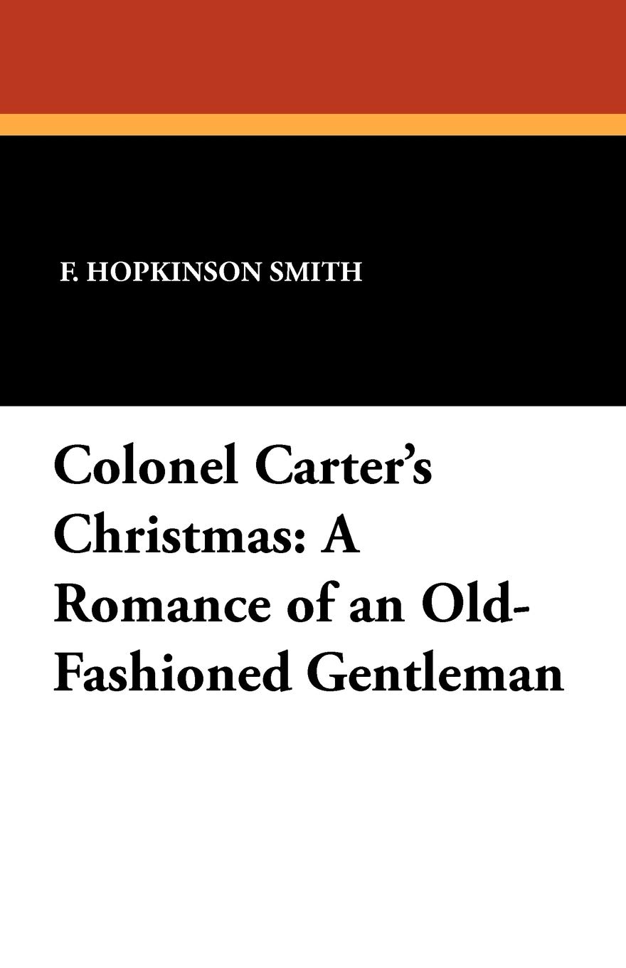 Colonel Carter's Christmas and The Romance of an Old-Fashioned Gentleman